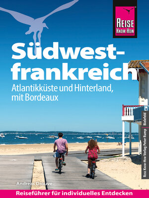 cover image of Reise Know-How Reiseführer Südwestfrankreich--Atlantikküste und Hinterland, mit Bordeaux